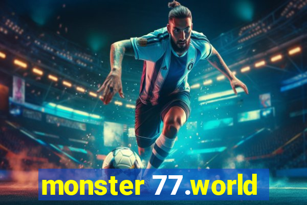 monster 77.world